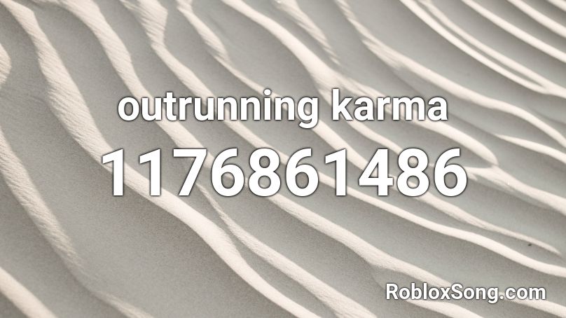 outrunning karma Roblox ID
