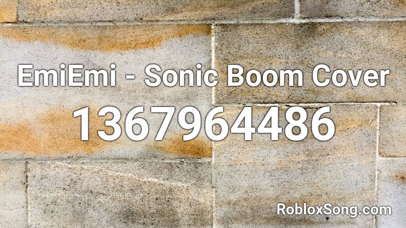 EmiEmi - Sonic Boom Cover Roblox ID