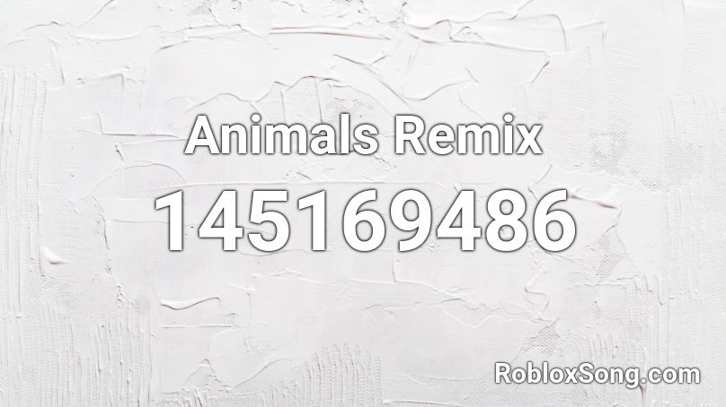 Animals Remix Roblox ID