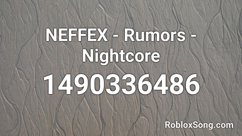 NEFFEX - Rumors - Nightcore Roblox ID