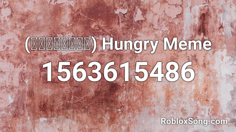 Hungry Meme Song Roblox Id - bfdi roblox id