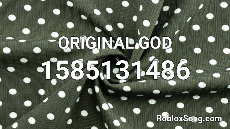 ORIGINAL GOD  Roblox ID