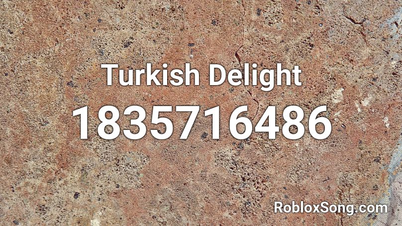 Turkish Delight Roblox ID