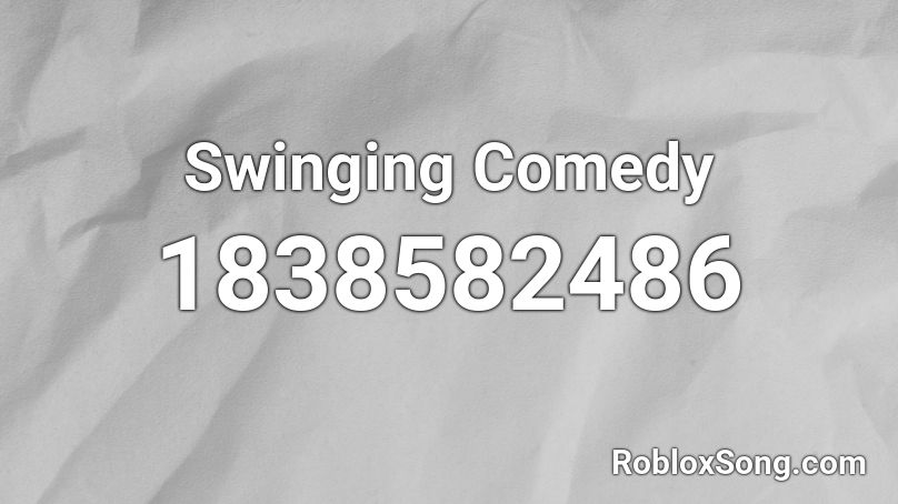 Swinging Comedy Roblox ID