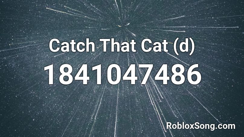 Catch That Cat (d) Roblox ID