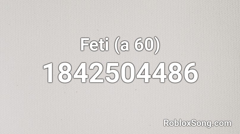 Feti (a 60) Roblox ID