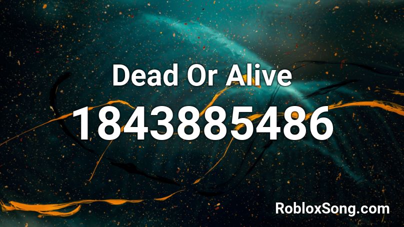 Dead Or Alive Roblox ID