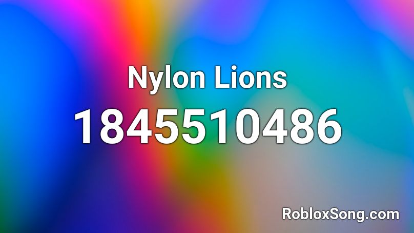 Nylon Lions Roblox ID