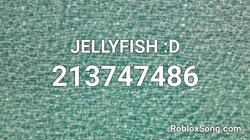 JELLYFISH :D Roblox ID