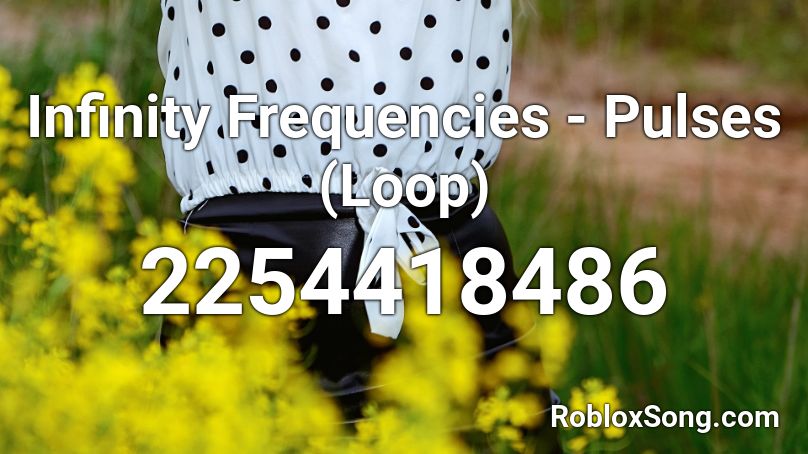 Infinity Frequencies - Pulses (Loop) Roblox ID