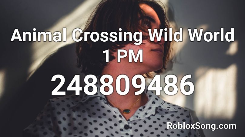 Animal Crossing Wild World 1 PM Roblox ID