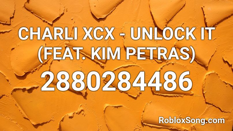 CHARLI XCX - UNLOCK IT (FEAT. KIM PETRAS) Roblox ID