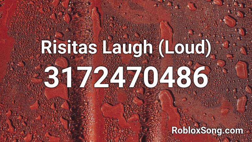 Risitas Laugh Loud Roblox Id Roblox Music Codes - komeda laugh loud roblox id
