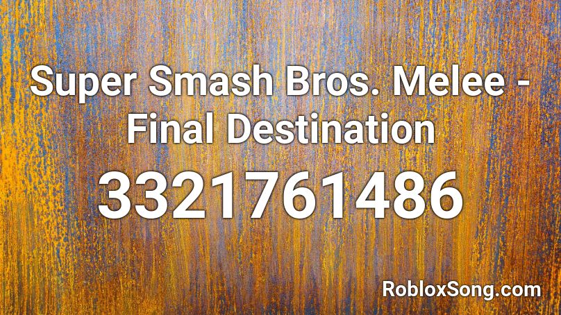 Super Smash Bros. Melee - Final Destination Roblox ID
