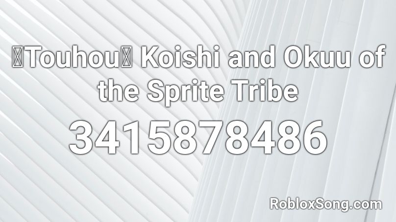 【Touhou】 Koishi and Okuu of the Sprite Tribe  Roblox ID