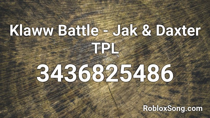 Klaww Battle - Jak & Daxter TPL Roblox ID