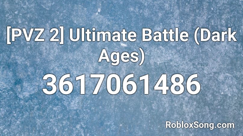 [PVZ 2] Ultimate Battle (Dark Ages) Roblox ID