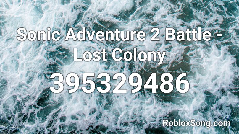 Sonic Adventure 2 Battle - Lost Colony Roblox ID