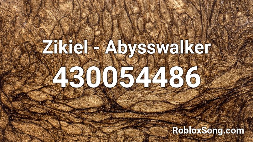 Zikiel - Abysswalker  Roblox ID