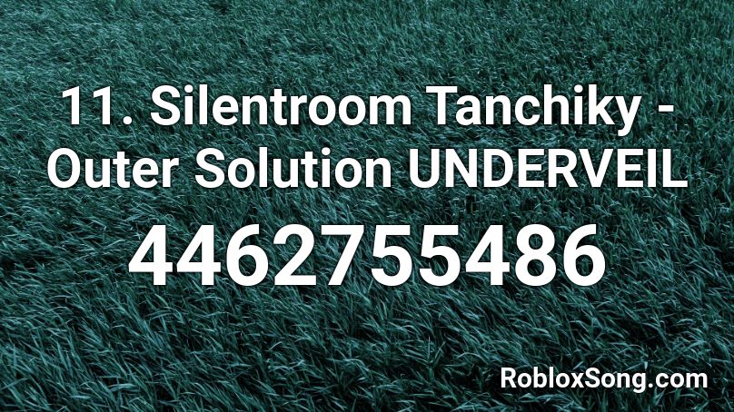 11. Silentroom Tanchiky - Outer Solution UNDERVEIL Roblox ID
