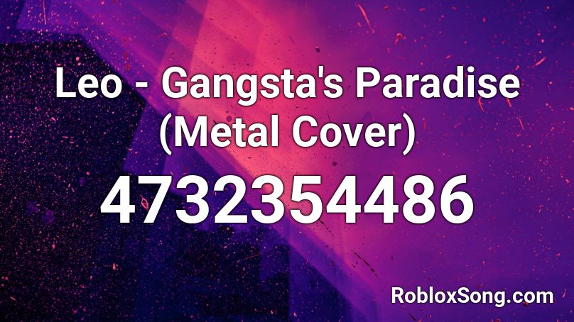 Leo - Gangsta's Paradise (Metal Cover) Roblox ID