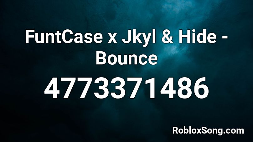 FuntCase x Jkyl & Hide - Bounce Roblox ID