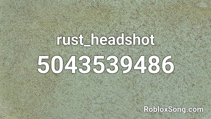 rust_headshot Roblox ID