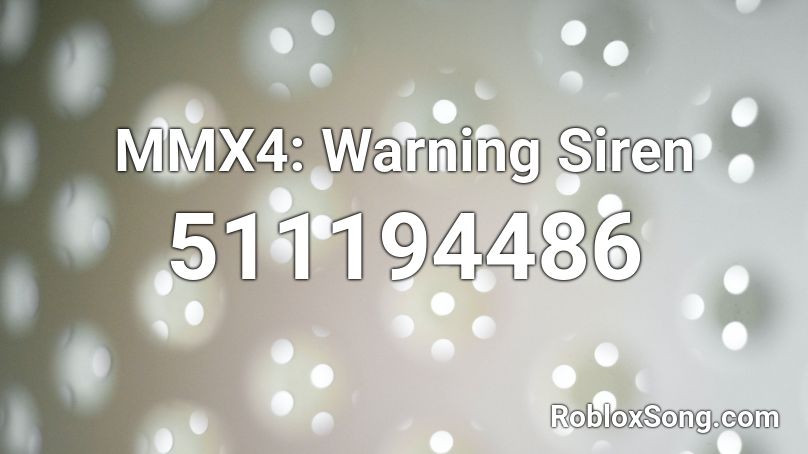 MMX4: Warning Siren Roblox ID