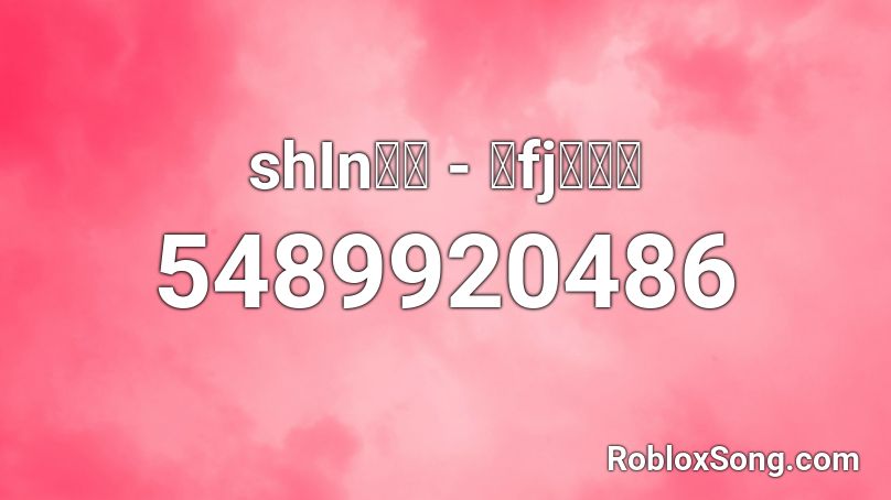 shIn태일 - 여fj자친구 Roblox ID