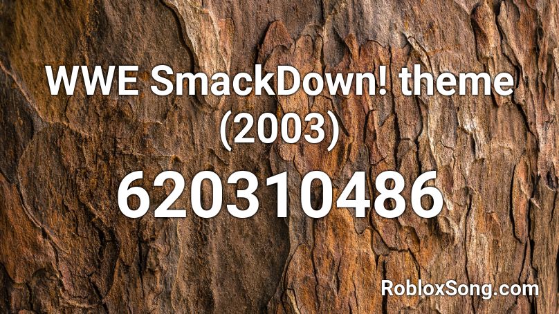 WWE SmackDown! theme (2003) Roblox ID