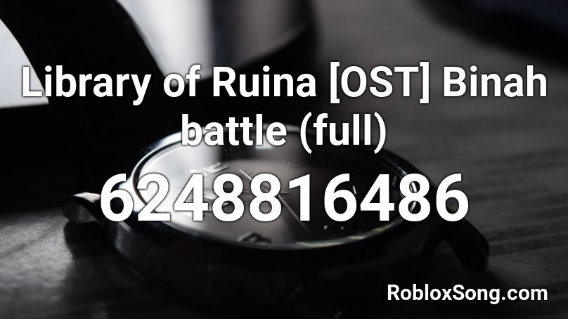 Library Of Ruina Ost Binah Battle Full Roblox Id Roblox Music Codes - roblox image id library