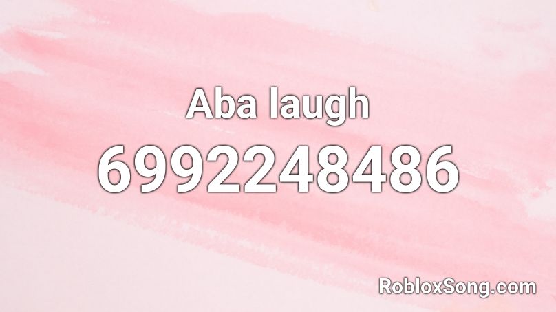Aba laugh Roblox ID