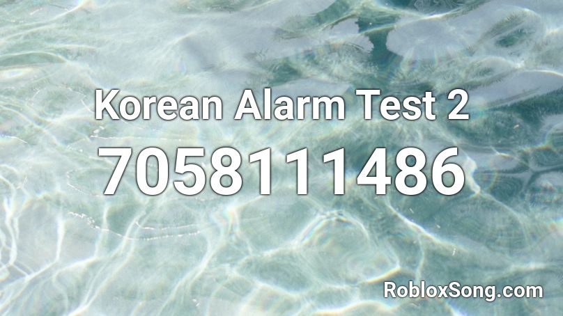 Korean Alarm Test 2 Roblox ID