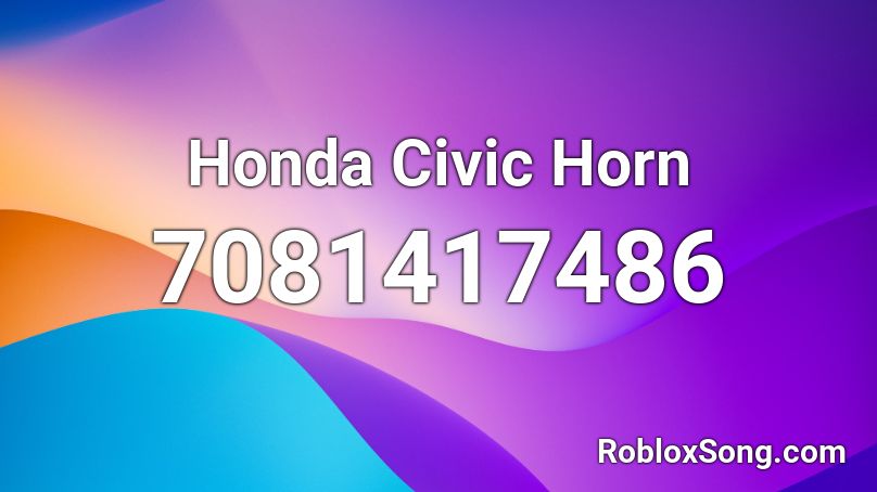 Honda Civic Horn Roblox ID