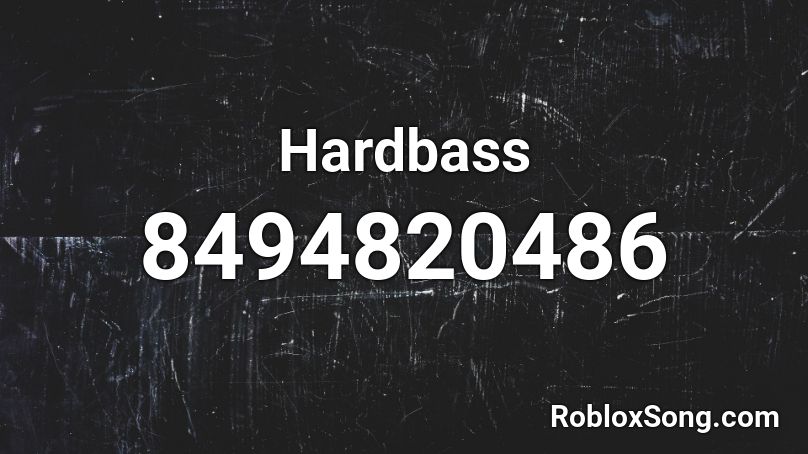Hardbass Roblox ID