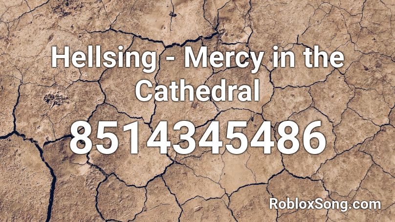 Hellsing -  Mercy in the Cathedral Roblox ID