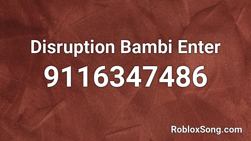 Disruption Bambi Enter Roblox ID