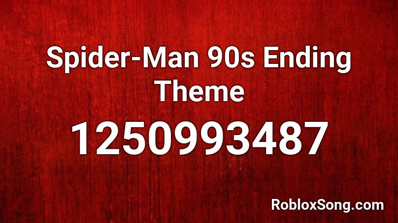 Spider-Man 90s Ending Theme  Roblox ID