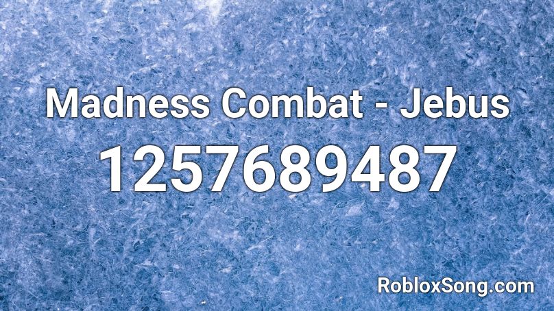 Madness Combat - Jebus Roblox ID