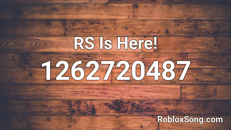 RS Is Here! Roblox ID
