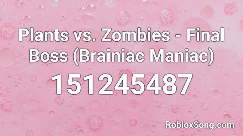 Plants vs. Zombies - Final Boss (Brainiac Maniac) Roblox ID
