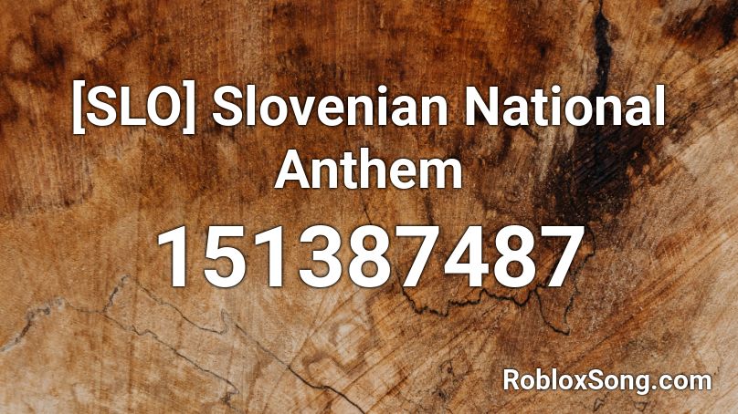 [SLO] Slovenian National Anthem Roblox ID