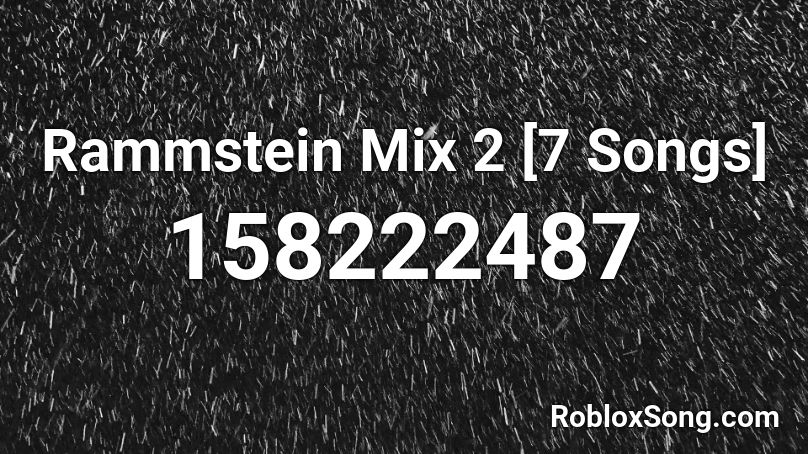 Rammstein Mix 2 [7 Songs] Roblox ID