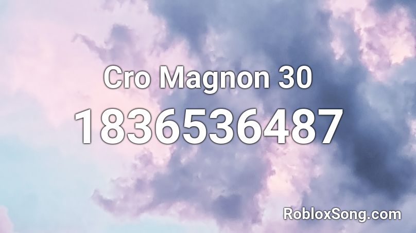 Cro Magnon 30 Roblox ID