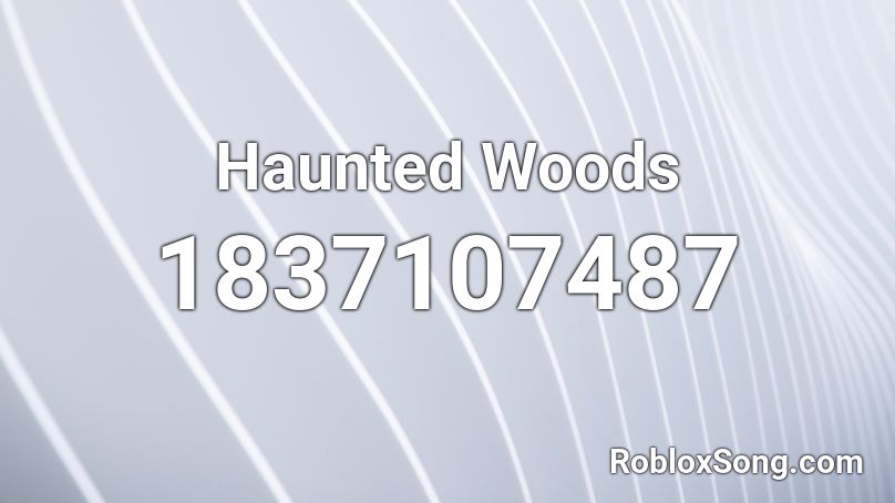 Haunted Woods Roblox ID