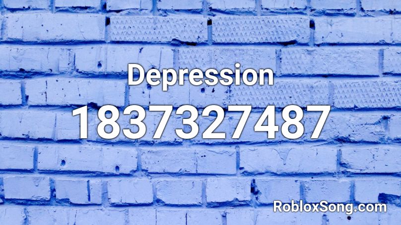 Depression Roblox ID