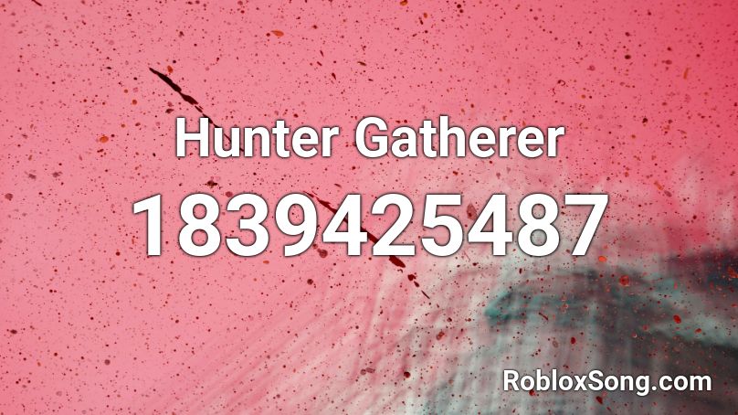 Hunter Gatherer Roblox ID