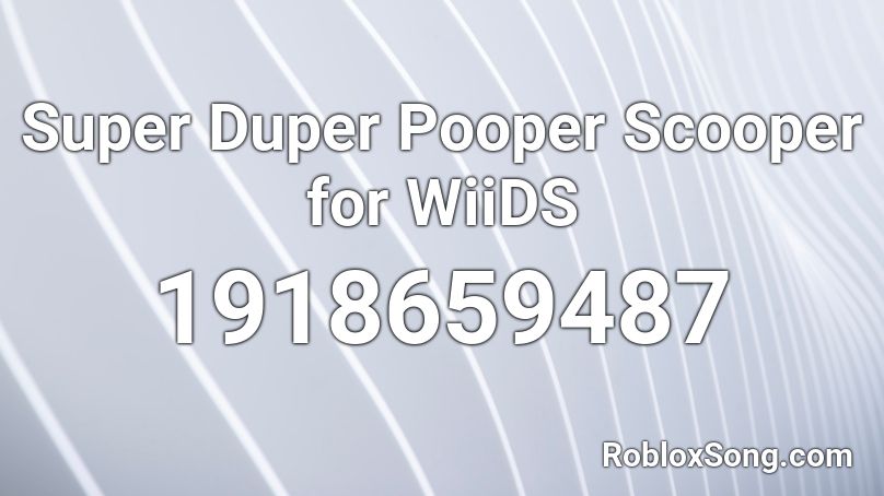 Super Duper Pooper Scooper for WiiDS Roblox ID