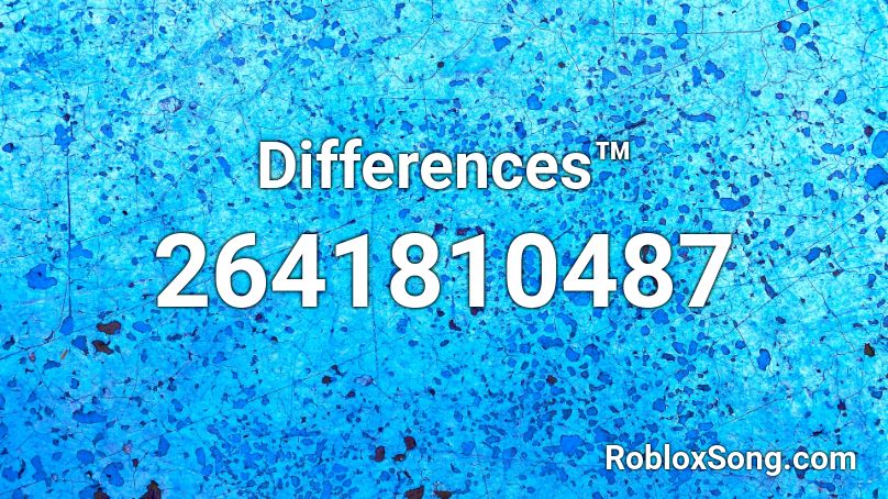 Differences™ Roblox ID