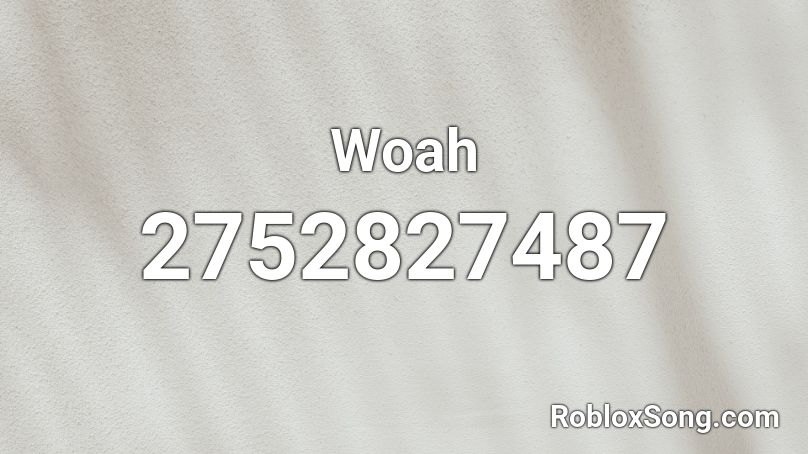 Woah Roblox ID - Roblox music codes